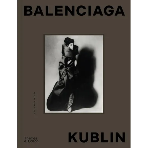 Balenciaga - Kublin: A Fashion Record - Hardcover