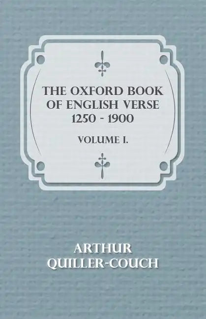 The Oxford Book Of English Verse 1250 - 1900 - Volume I. - Paperback