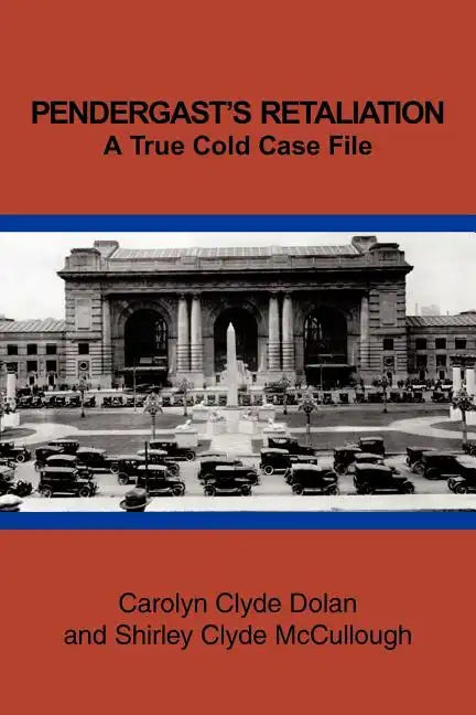 Pendergast's Retaliation: A True Cold Case File - Paperback