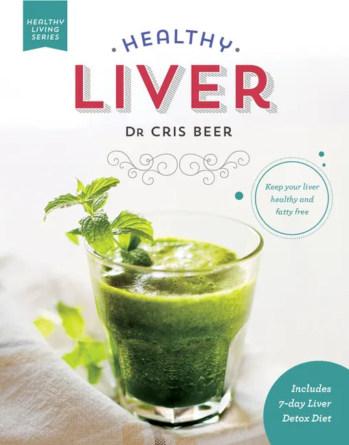 Healthy Liver: Keep Your Liver Healthy and Fatty Free - Paperback