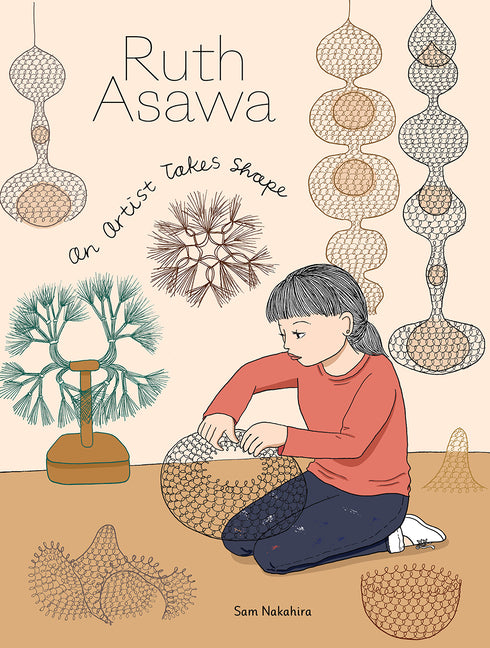 Ruth Asawa: An Artist Takes Shape - Hardcover