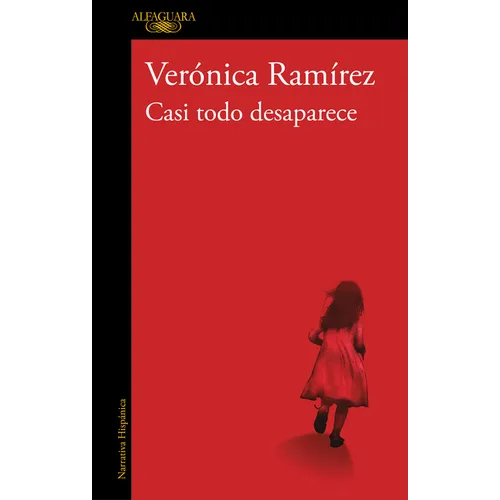 Casi Todo Desaparece / Almost Everything Disappears - Paperback