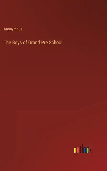 The Boys of Grand Pre School - Hardcover