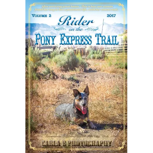 Rider on the Pony Express Trail: Volume 2, 2017, Sacramento, California to Salt Lake City, Utah - Paperback