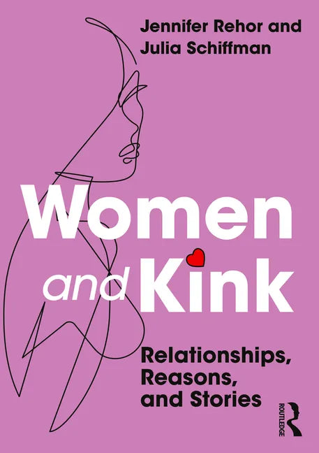 Women and Kink: Relationships, Reasons, and Stories - Paperback