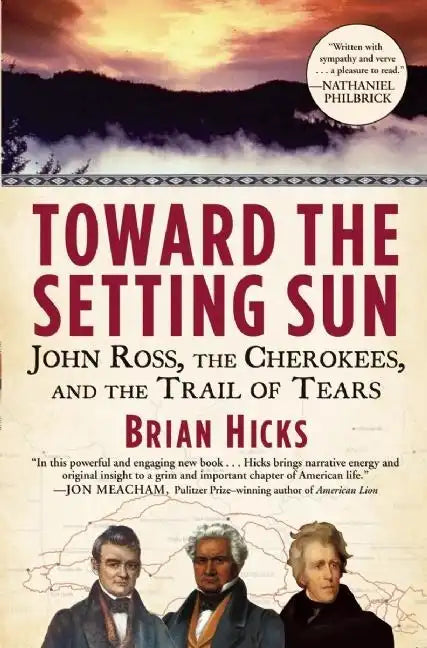 Toward the Setting Sun: John Ross, the Cherokees, and the Trail of Tears - Paperback