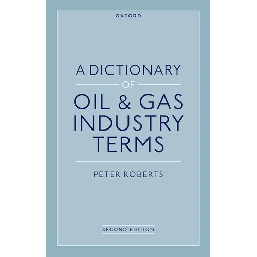A Dictionary of Oil & Gas Industry Terms, 2e - Paperback
