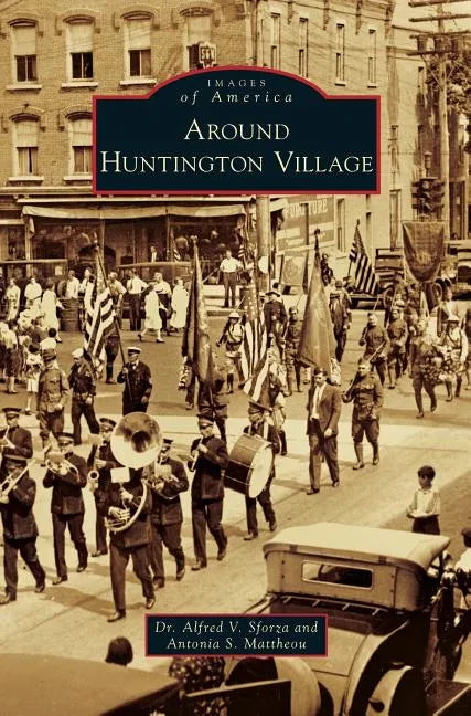 Around Huntington Village - Hardcover