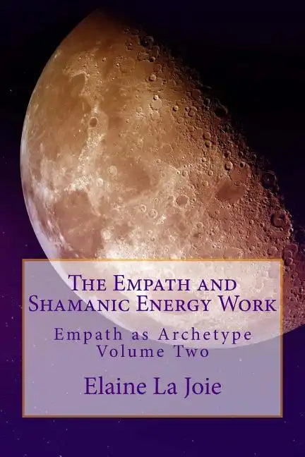 The Empath and Shamanic Energy Work - Paperback