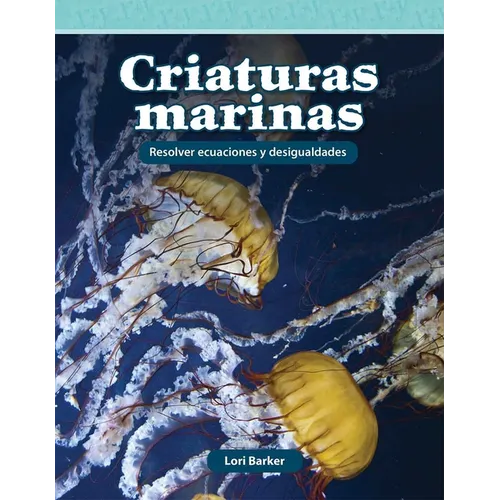 Criaturas Marinas: Resolver Ecuaciones Y Desigualdades - Paperback