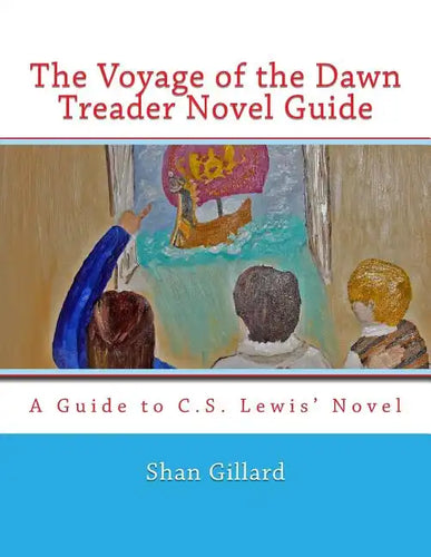 The Voyage of the Dawn Treader Novel Guide - Paperback