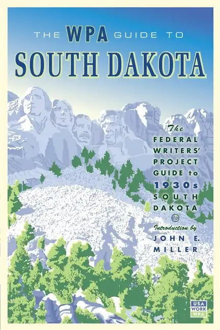 The WPA Guide to South Dakota: The Federal Writers' Project Guide to 1930s South Dakota - Paperback