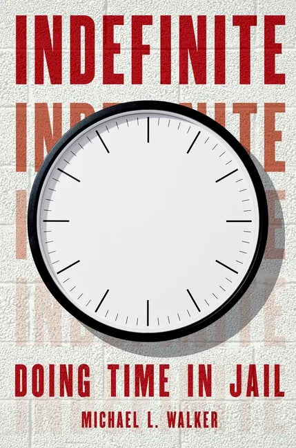 Indefinite: Doing Time in Jail - Hardcover