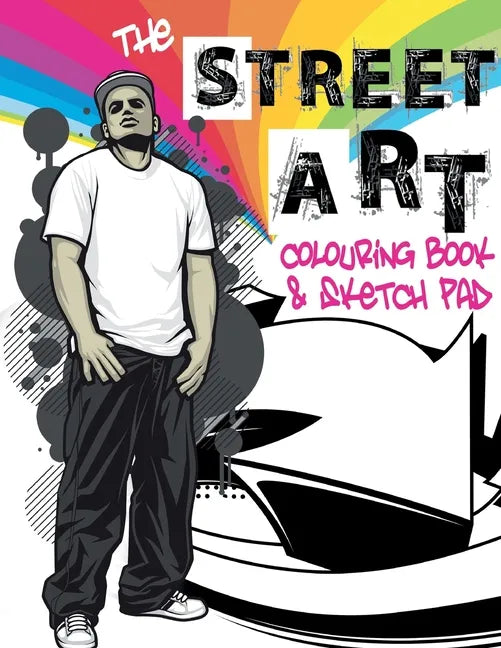 The Street Art Colouring Book & Sketch Pad: A collection of urban designs to colour and sketch ideas to draw - Paperback