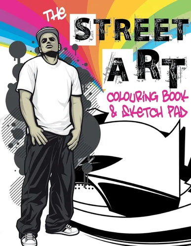 The Street Art Colouring Book & Sketch Pad: A collection of urban designs to colour and sketch ideas to draw - Paperback