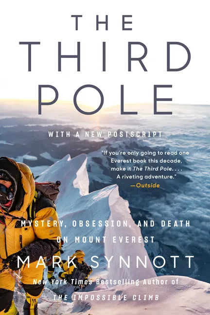 The Third Pole: Mystery, Obsession, and Death on Mount Everest - Paperback