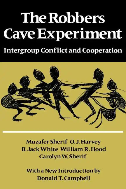 The Robbers Cave Experiment: Intergroup Conflict and Cooperation. [Orig. Pub. as Intergroup Conflict and Group Relations] - Paperback