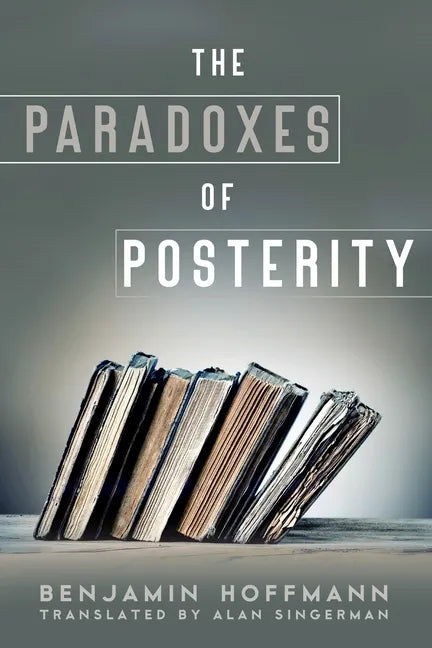 The Paradoxes of Posterity - Paperback
