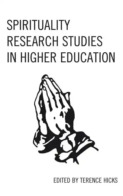 Spirituality Research Studies in Higher Education - Hardcover
