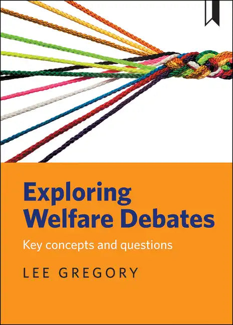Exploring Welfare Debates: Key Concepts and Questions - Paperback