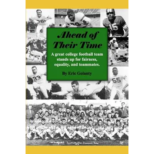 Ahead of Their Time: A great college football team stands up for fairness, equality, and teammates - Paperback