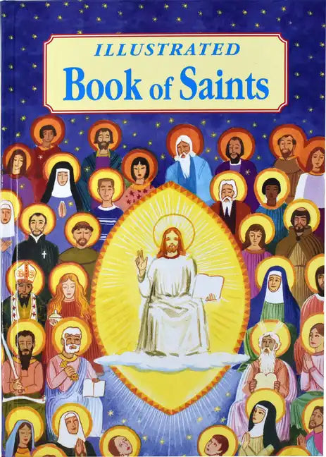 Illustrated Book of Saints: Inspiring Lives in Word and Picture - Hardcover