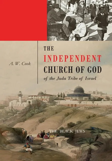 The Independent Church of God of the Juda Tribe of Israel: The Black Jews /: The black Jews / - Paperback