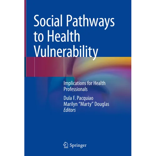 Social Pathways to Health Vulnerability: Implications for Health Professionals - Hardcover