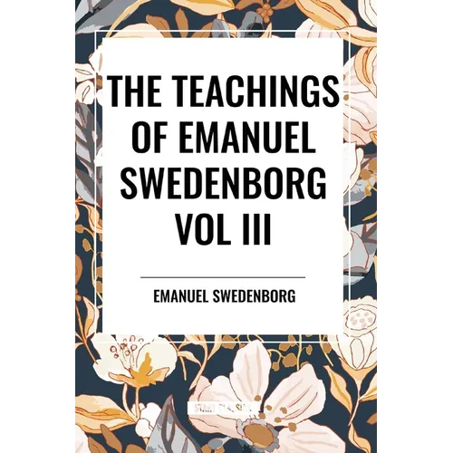 Teachings of Emanuel Swedenborg: Vol III Last Judgment - Paperback