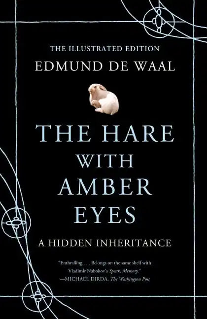 The Hare with Amber Eyes (Illustrated Edition): A Hidden Inheritance - Hardcover