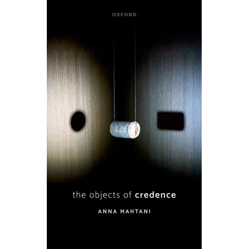 The Objects of Credence - Hardcover