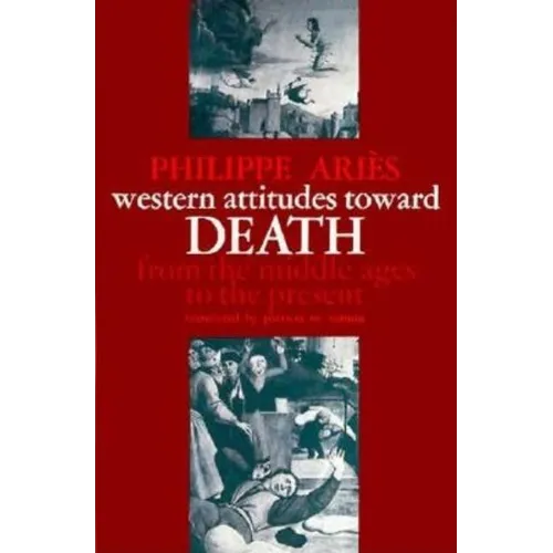 Western Attitudes Toward Death: From the Middle Ages to the Present - Paperback