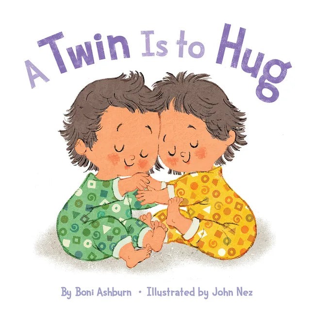 A Twin Is to Hug: A Board Book - Board Book
