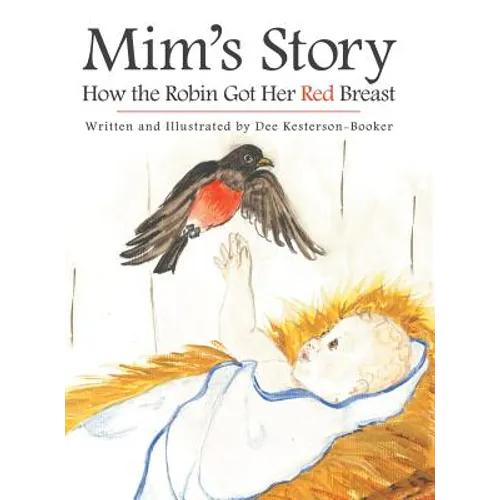 Mim's Story: How the Robin Got Her Red Breast - Hardcover