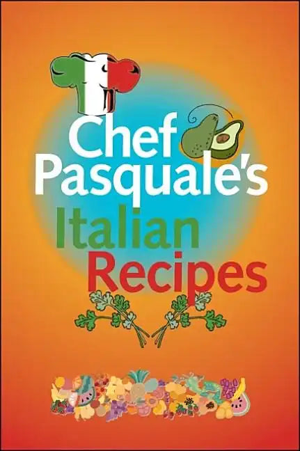 Chef Pasquale's Italian Recipes - Paperback