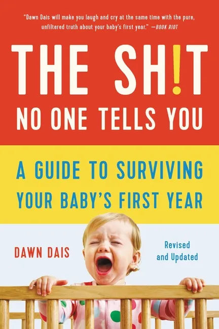 The Sh!t No One Tells You: A Guide to Surviving Your Baby's First Year - Paperback