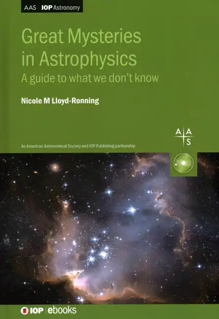 Great Mysteries in Astrophysics: A guide to what we don't know - Hardcover