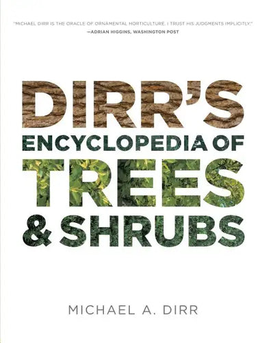 Dirr's Encyclopedia of Trees and Shrubs - Hardcover