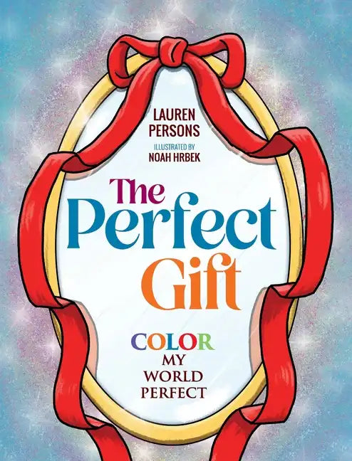 The Perfect Gift: Color My World Perfect - Hardcover