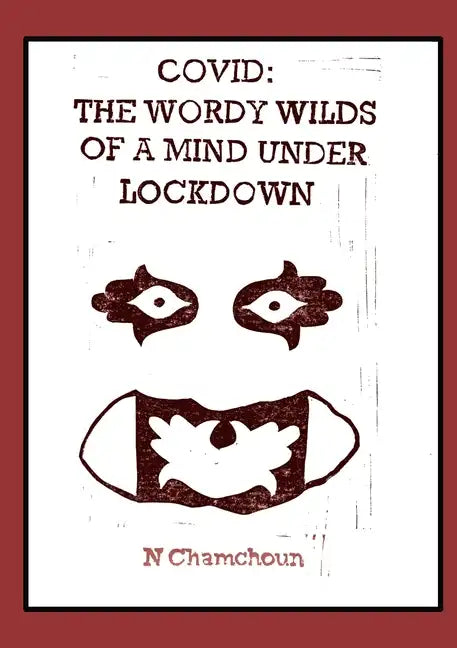 Covid: the Wordy Wilds of a Mind Under Lockdown - Paperback
