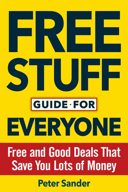 Free Stuff Guide for Everyone Book: Free and Good Deals That Save You Lots of Money - Paperback