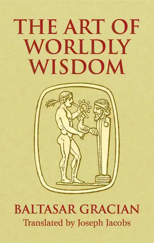 The Art of Worldly Wisdom - Paperback