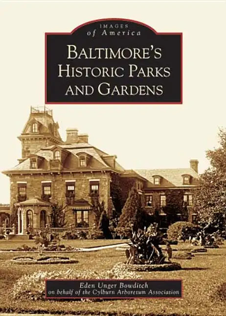 Baltimore's Historic Parks and Gardens - Paperback
