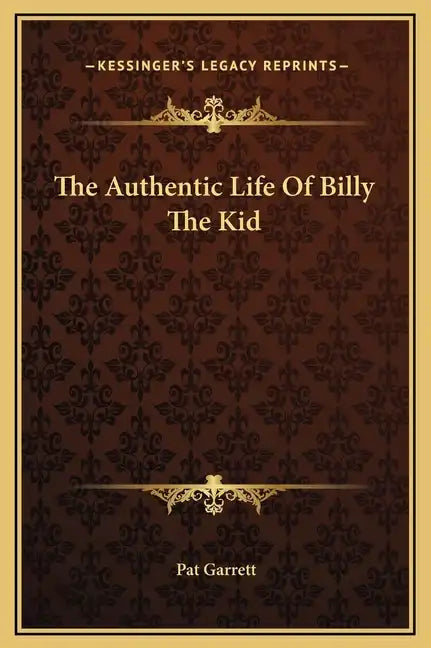 The Authentic Life of Billy the Kid - Hardcover