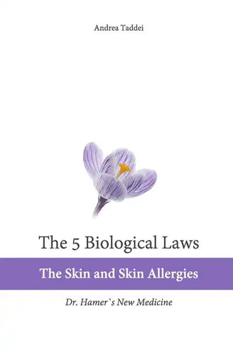 The 5 Biological Laws: The Skin and Skin Allergies: Dr. Hamer's New Medicine - Paperback