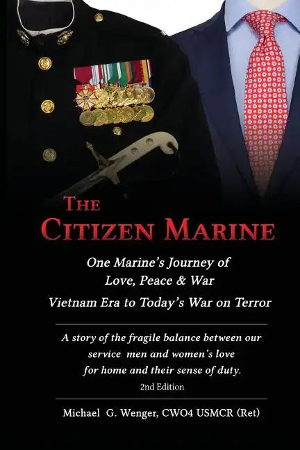 The Citizen Marine: One Marine's Journey of Love, Peace, and War - Paperback