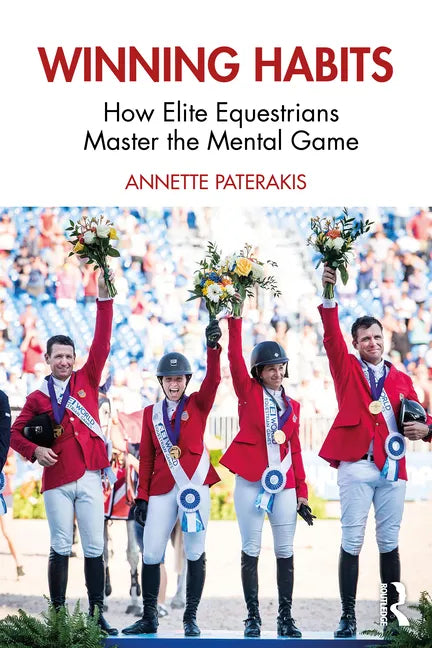 Winning Habits: How Elite Equestrians Master the Mental Game - Paperback