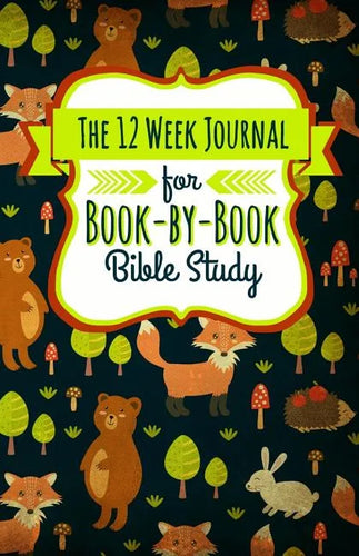 The 12 Week Journal for Book-By-Book Bible Study: A Workbook for Understanding Biblical Places, People, History, and Culture - Paperback
