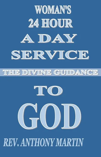 Woman's 24 Hour A Day Service To GOD: The Divine Guidance - Paperback