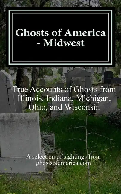 Ghosts of America - Midwest - Paperback
